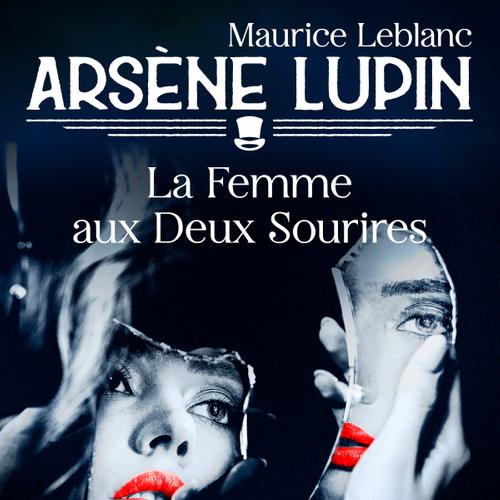 Arsène Lupin -- La Femme aux Deux Sourires