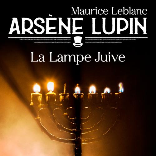 Arsène Lupin -- La Lampe Juive