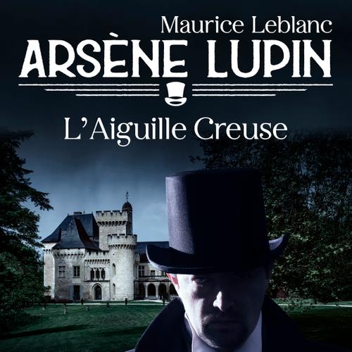 Arsène Lupin -- L'Aiguille Creuse