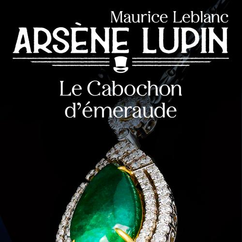 Arsène Lupin -- Le Cabochon d'Émeraude