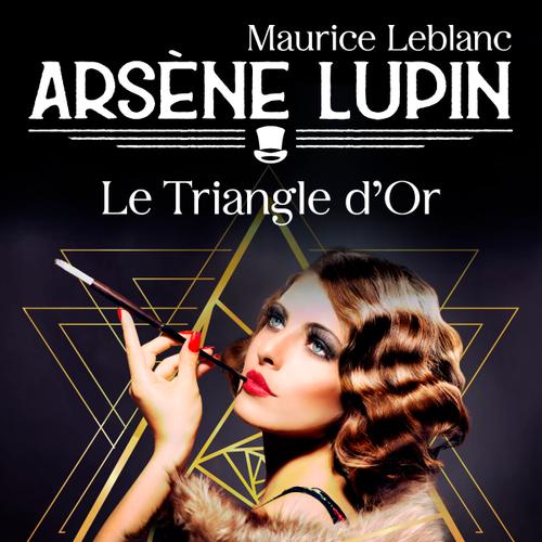 Arsène Lupin -- Le Triangle d'Or