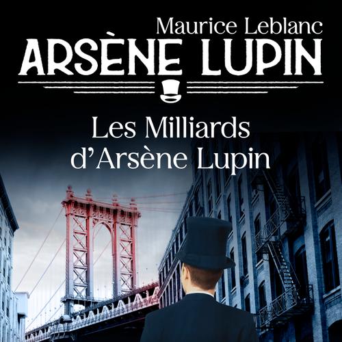 Arsène Lupin -- Les Milliards d'Arsène Lupin