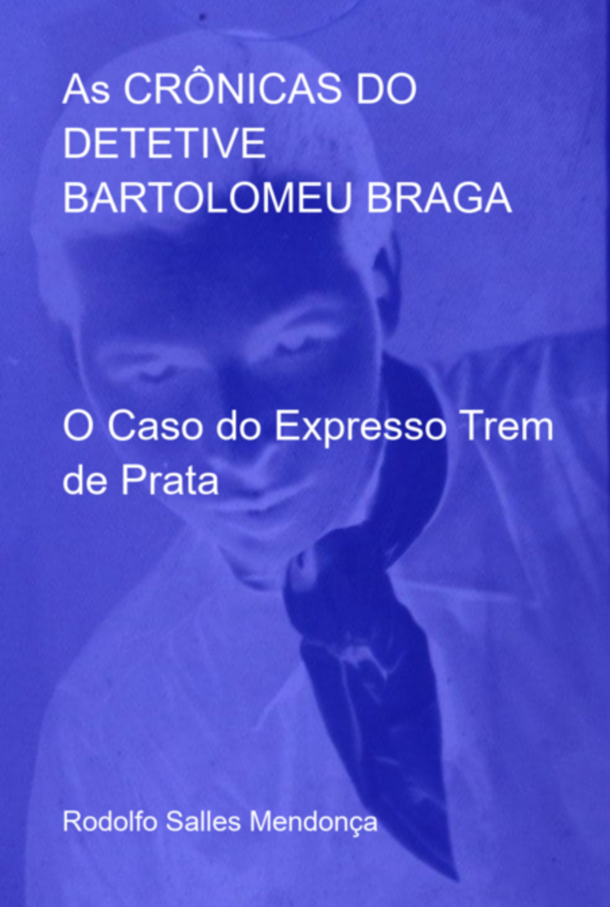 As Crônicas Do Detetive Bartolomeu Braga