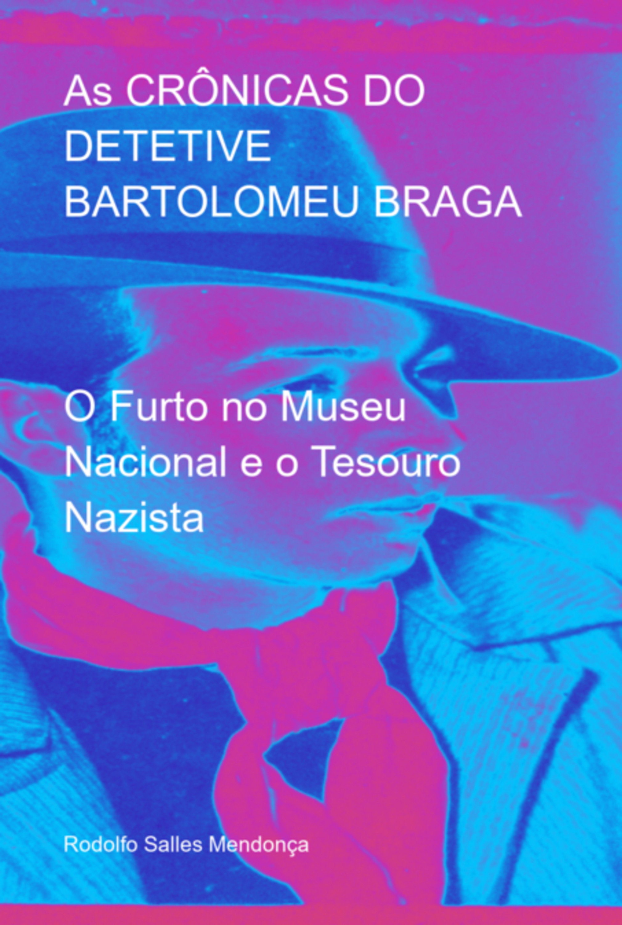 As Crônicas Do Detetive Bartolomeu Braga