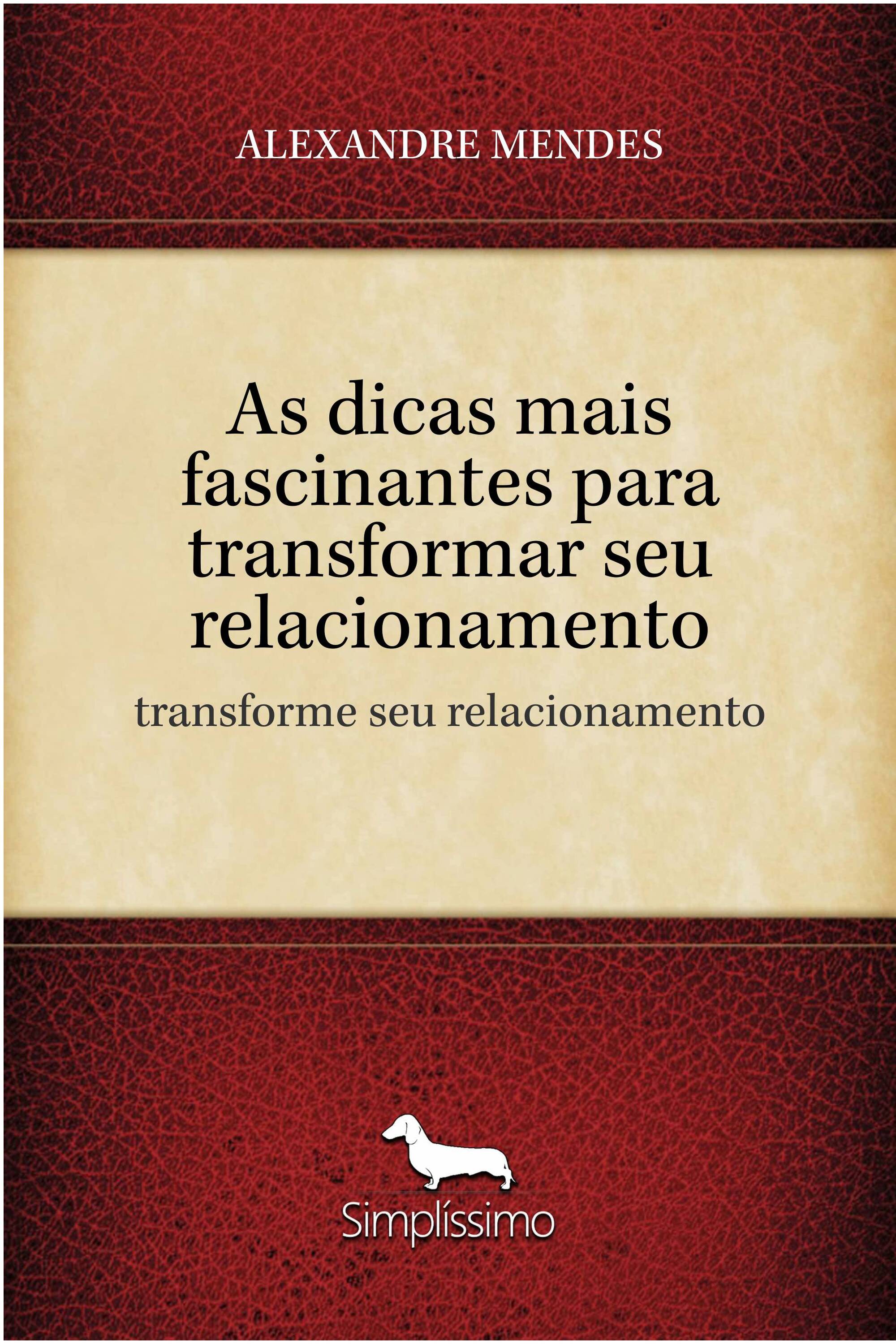 As dicas mais fascinantes para transformar seu relacionamento