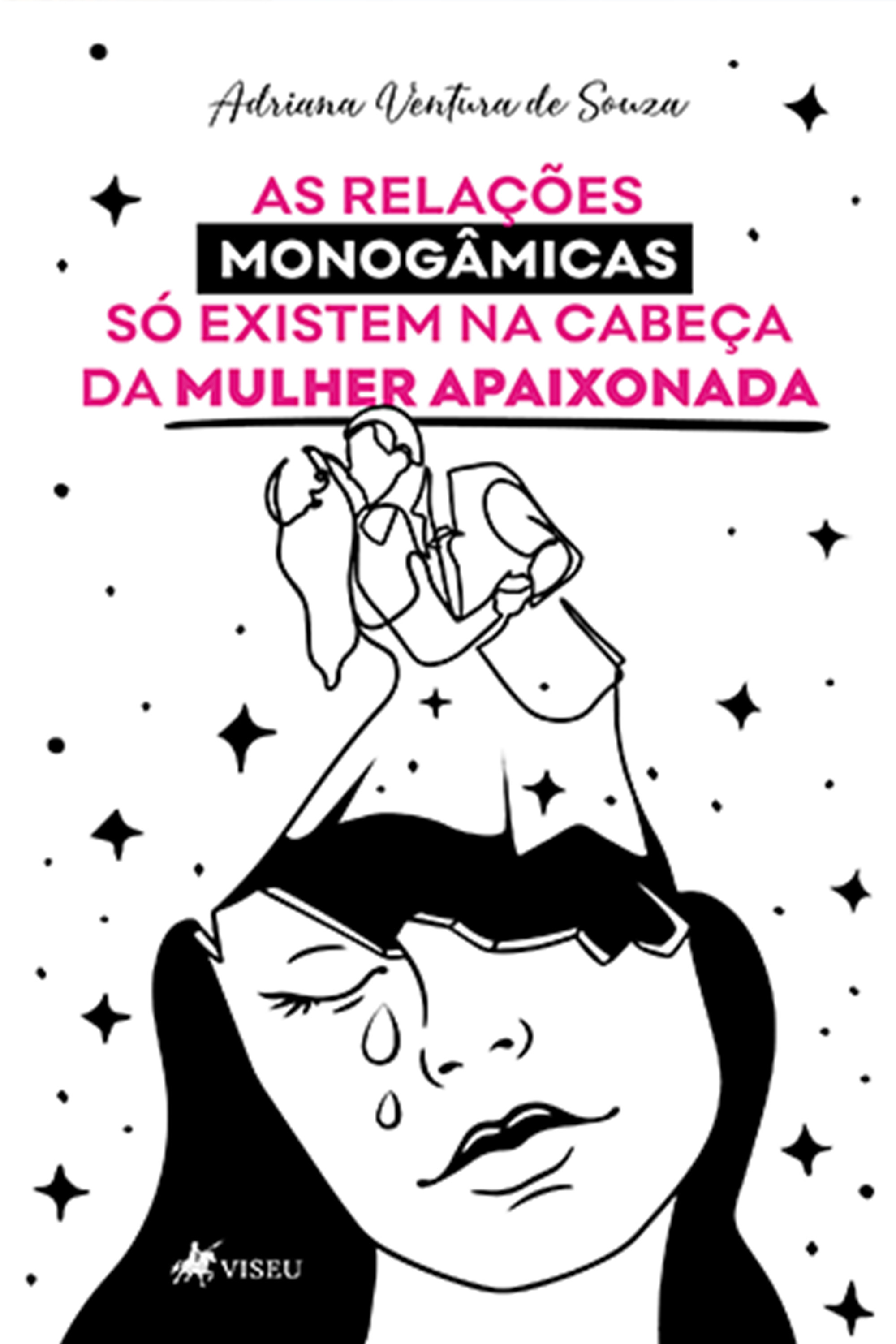 As relações monogâmicas só existem na cabeça da mulher apaixonada