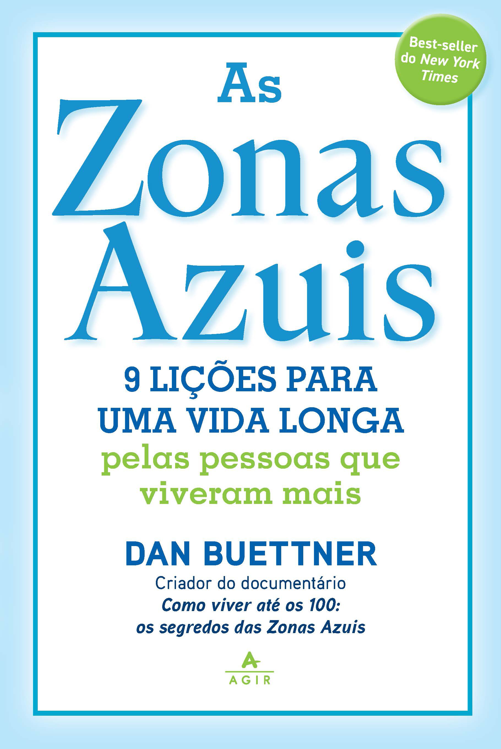 As zonas azuis: 9 lições para uma vida longa pelas pessoas que viveram mais