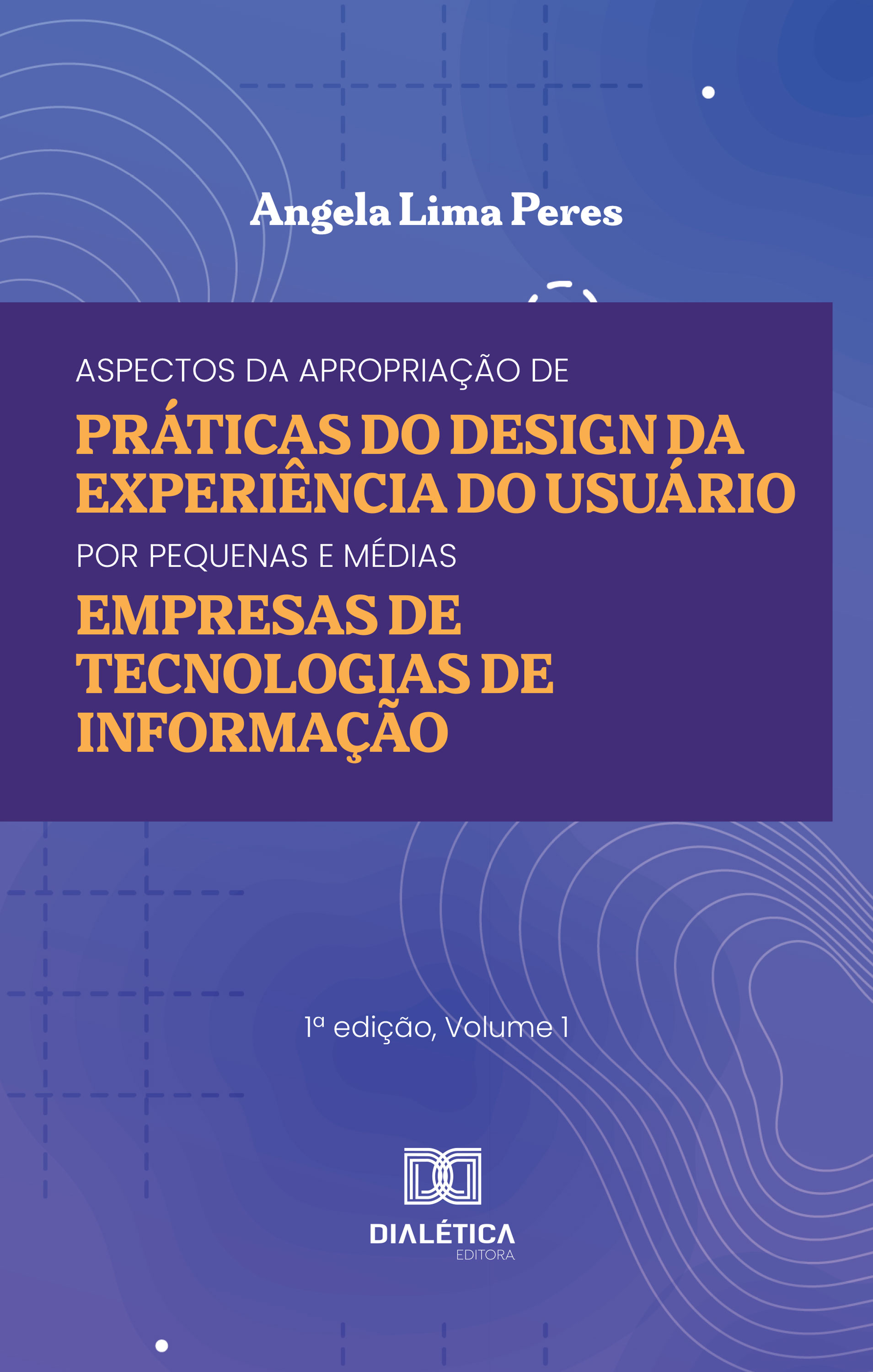 Aspectos da Apropriação de Práticas do Design da Experiência do Usuário por Pequenas e Médias Empresas de Tecnologias de Informação