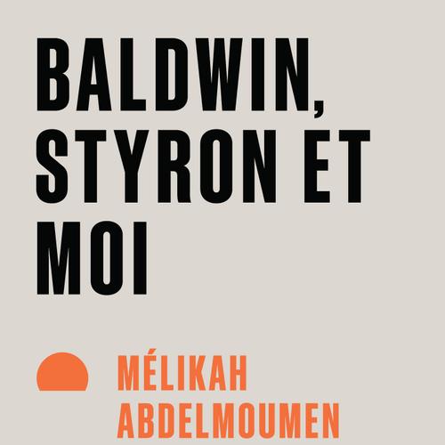 Baldwin, Styron et moi