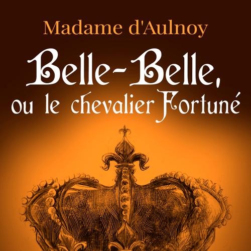 Belle-Belle, ou le chevalier Fortuné