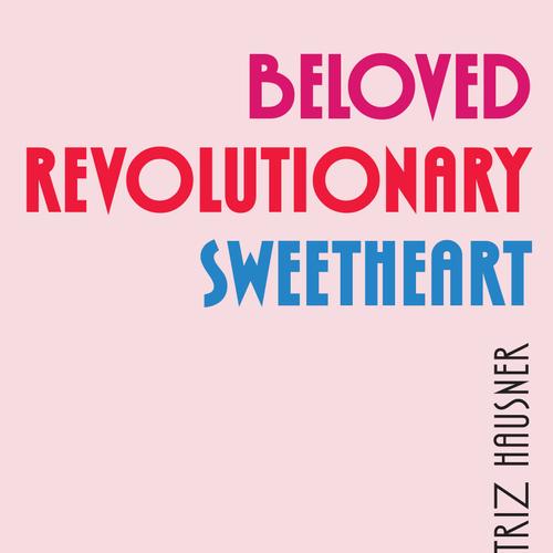 Beloved Revolutionary Sweetheart