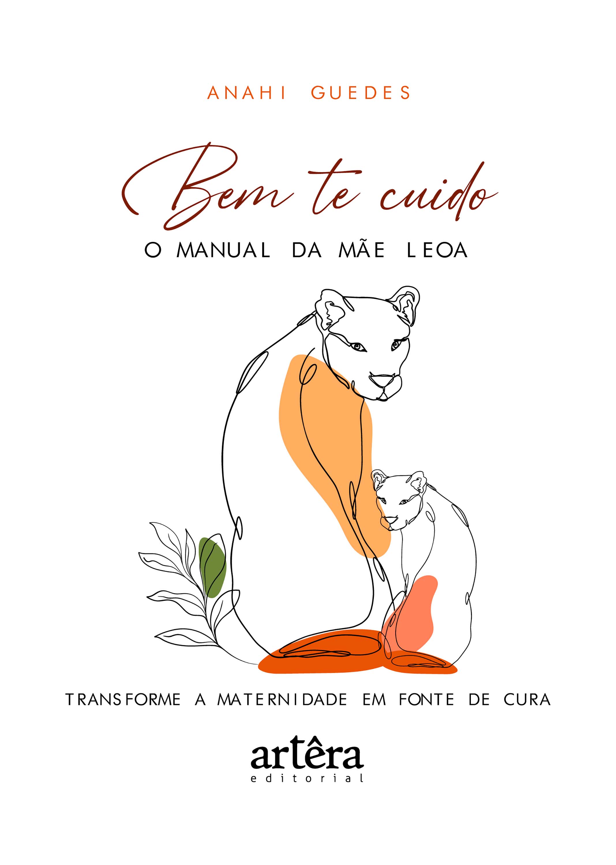 Bem te Cuido: O Manual da Mãe Leoa