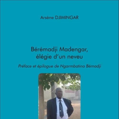 Bérémadji Madengar, élégie d'un neveu