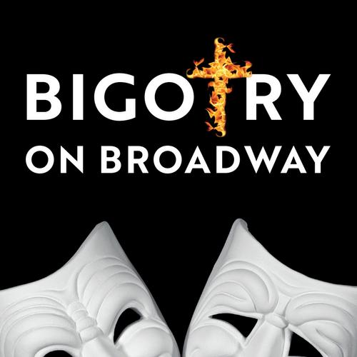 Bigotry on Broadway