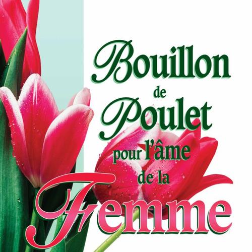 Bouillon de poulet pour l'âme la femme