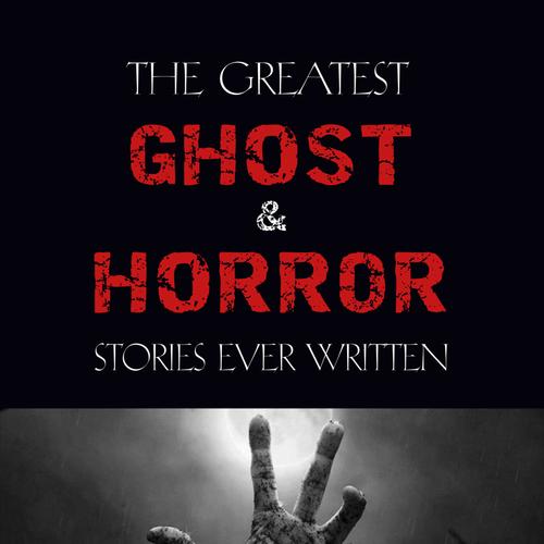 Box Set - The Greatest Ghost and Horror Stories Ever Written: volumes 1 to 7 (100+ authors & 200+ stories) (Halloween Stories)