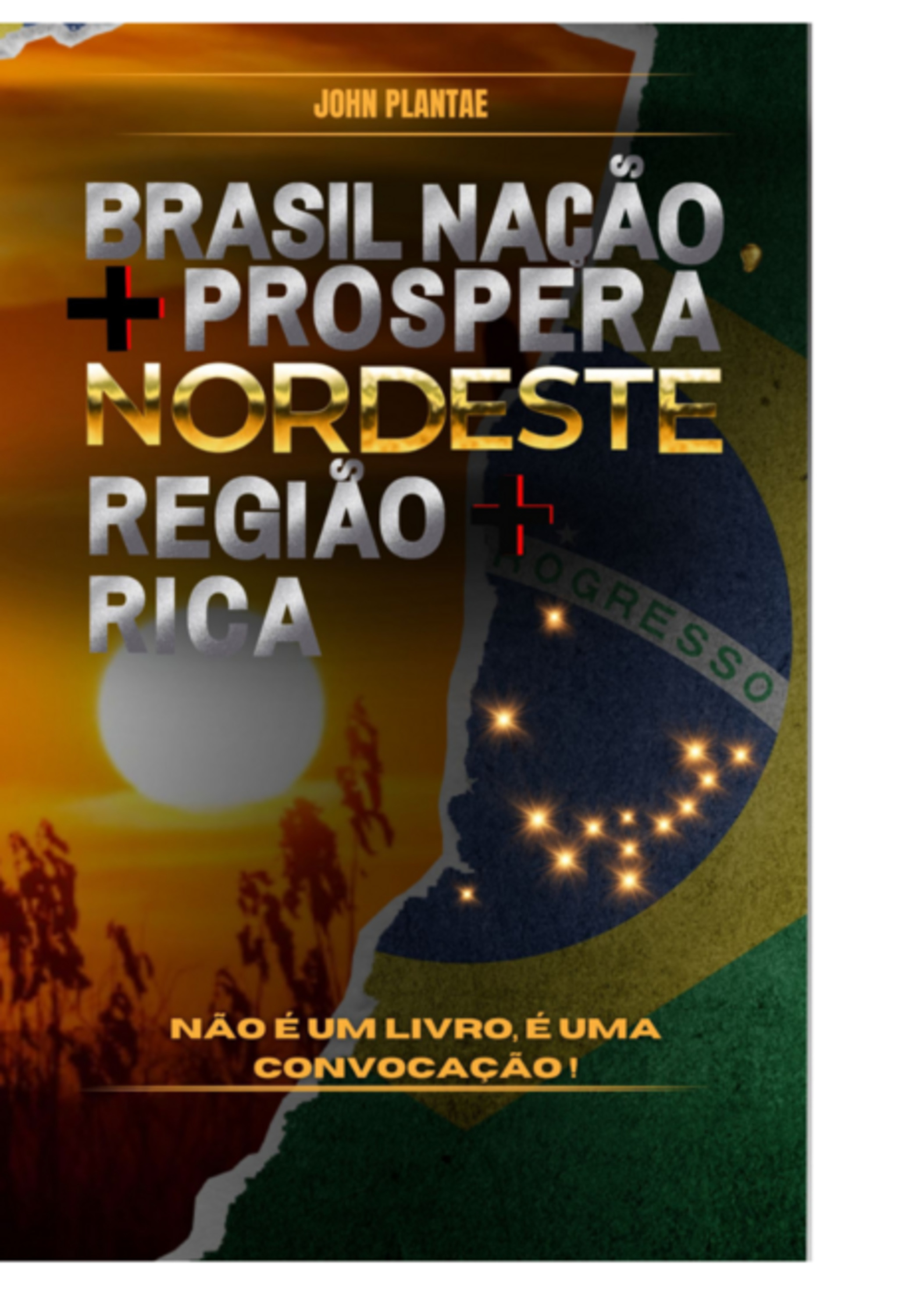 Brasil Nação+próspera, Nordeste Região+rica