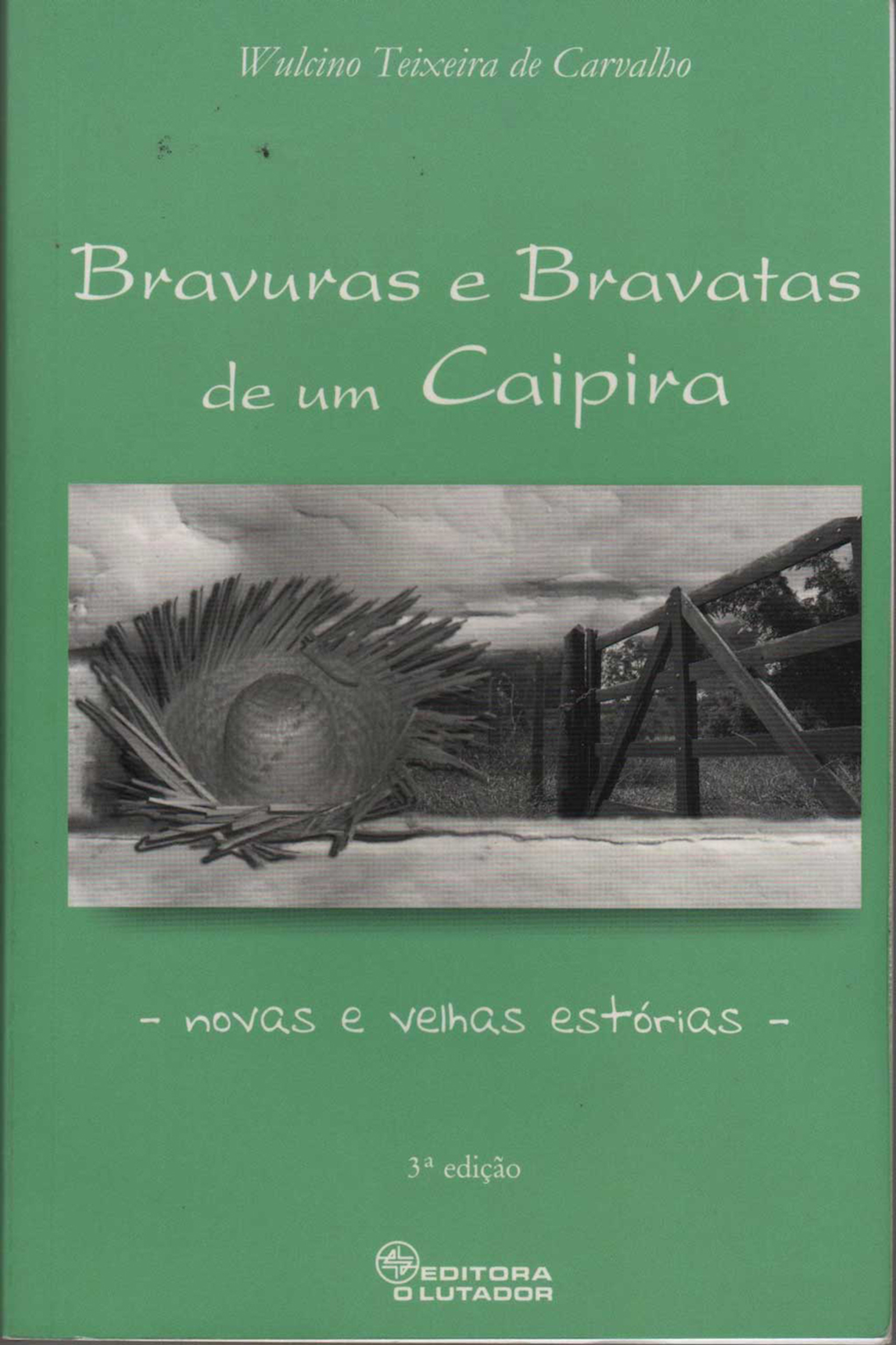 Bravuras E Bravatas De Um Caipira