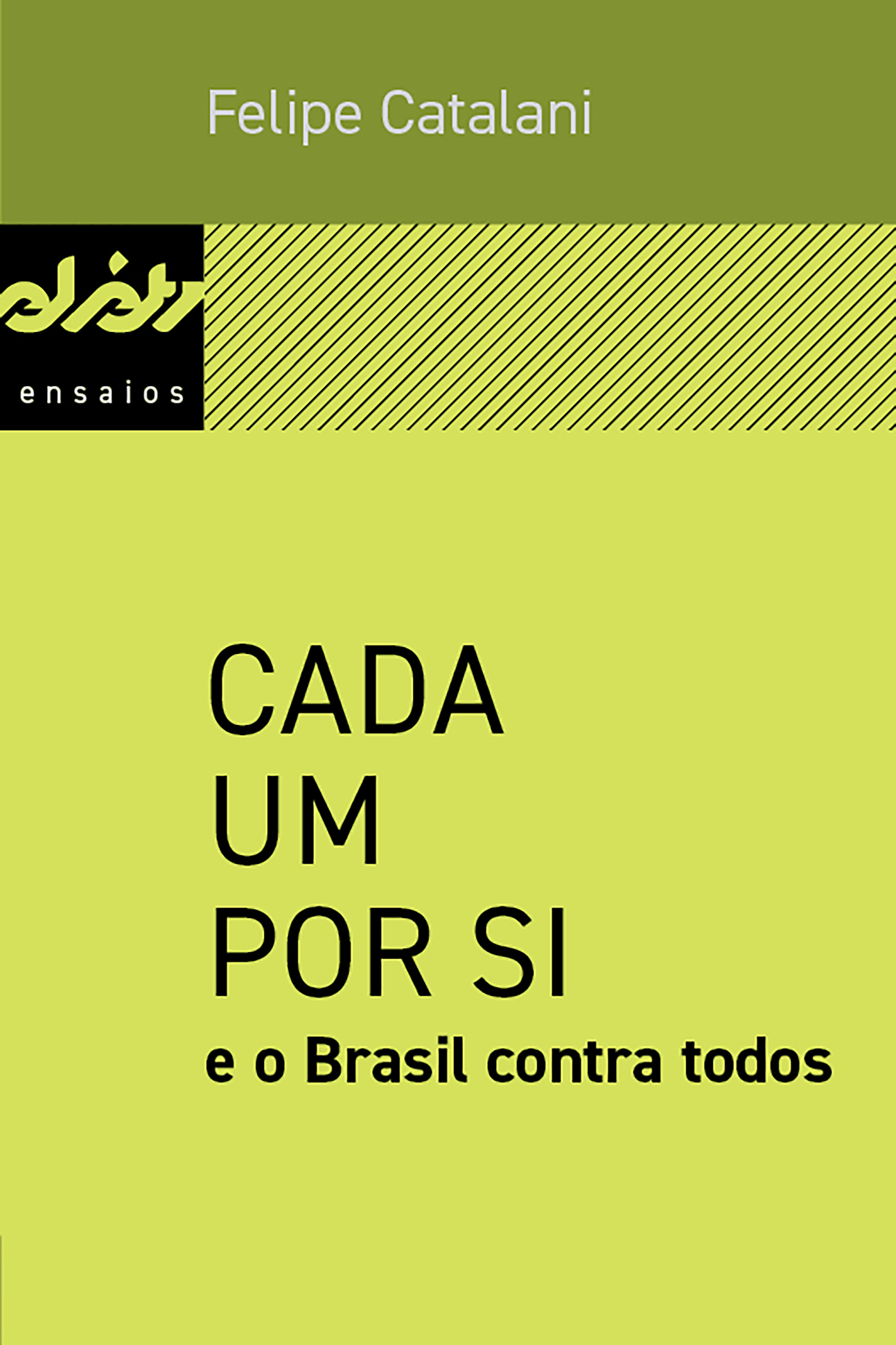 Cada um por si e o Brasil contra todos