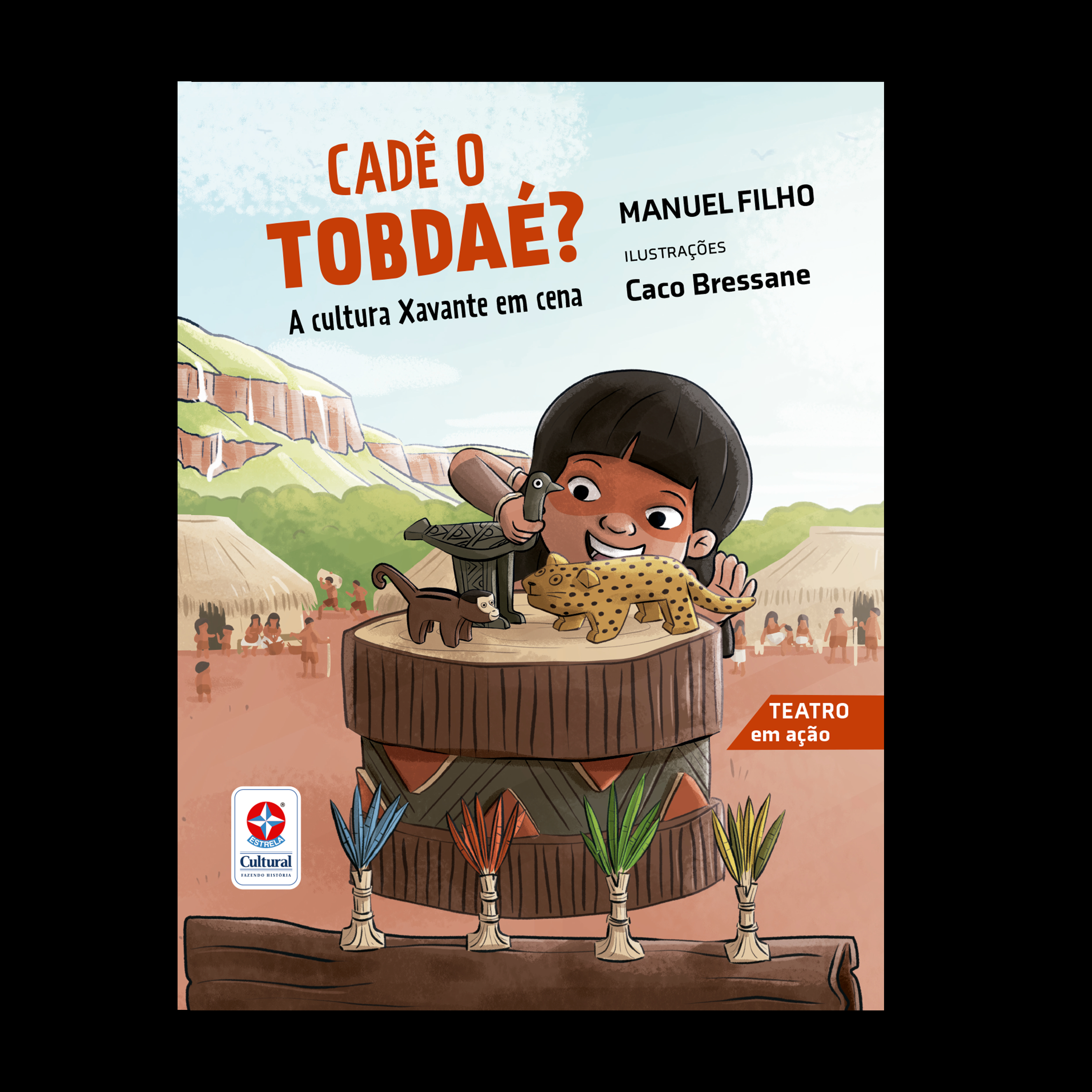 Cadê o tobdaé? A cultura Xavante em cena - Teatro em Ação