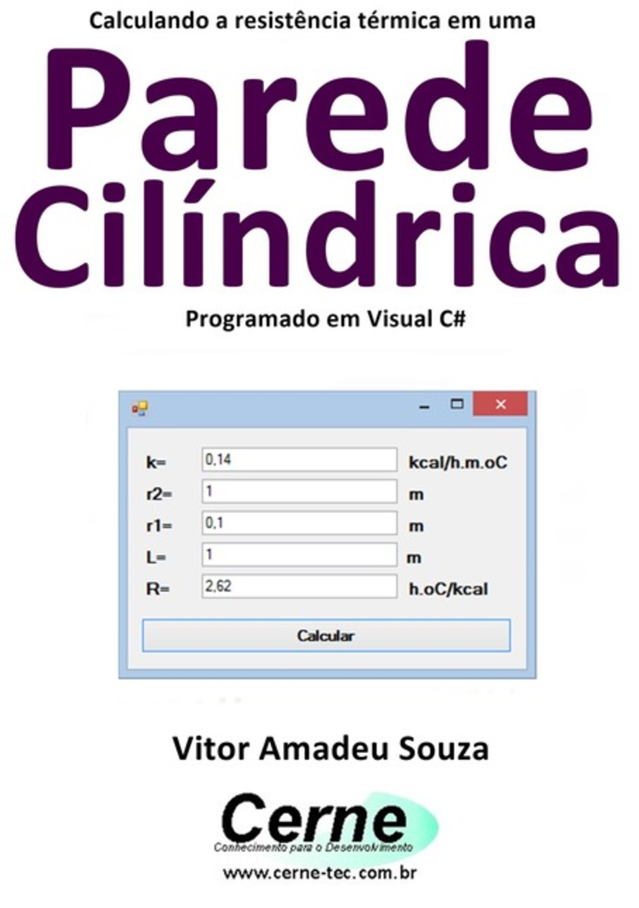 Calculando A Resistência Térmica Em Uma Parede Cilíndrica Programado Em Visual C#