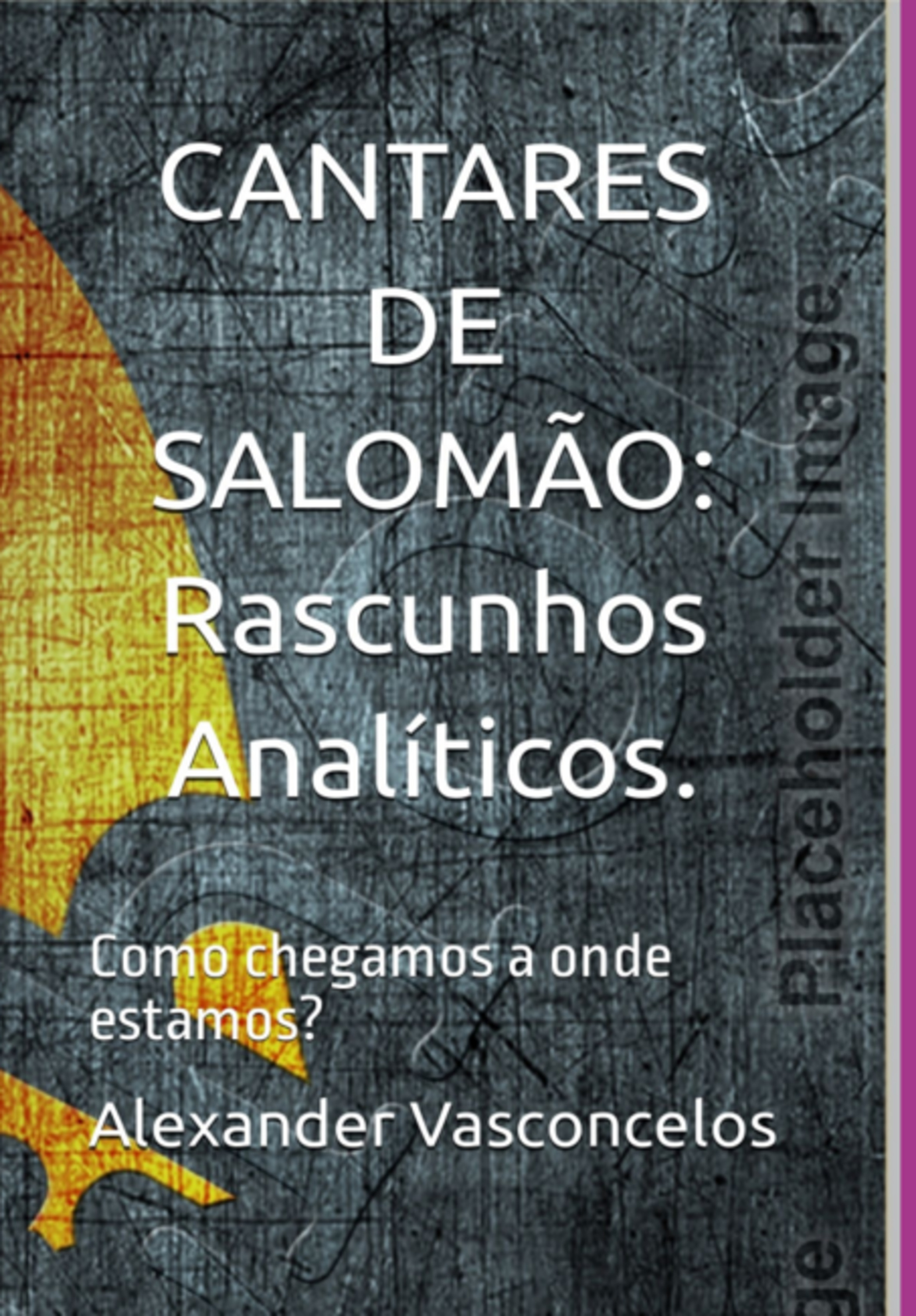 ¡cantares De Salomão: Rascunhos Analíticos!