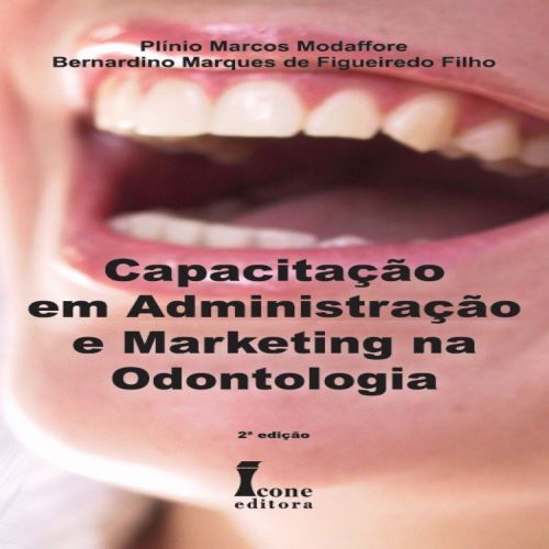 Capacitação Em Administração E Marketing Na Odontologia 