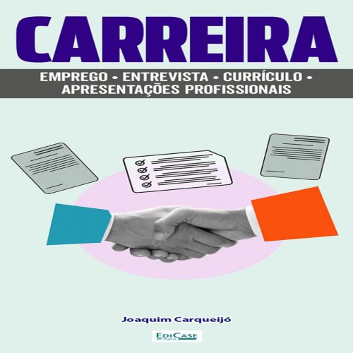 Carreira - Emprego - entrevista - currículo - apresentações profissionais