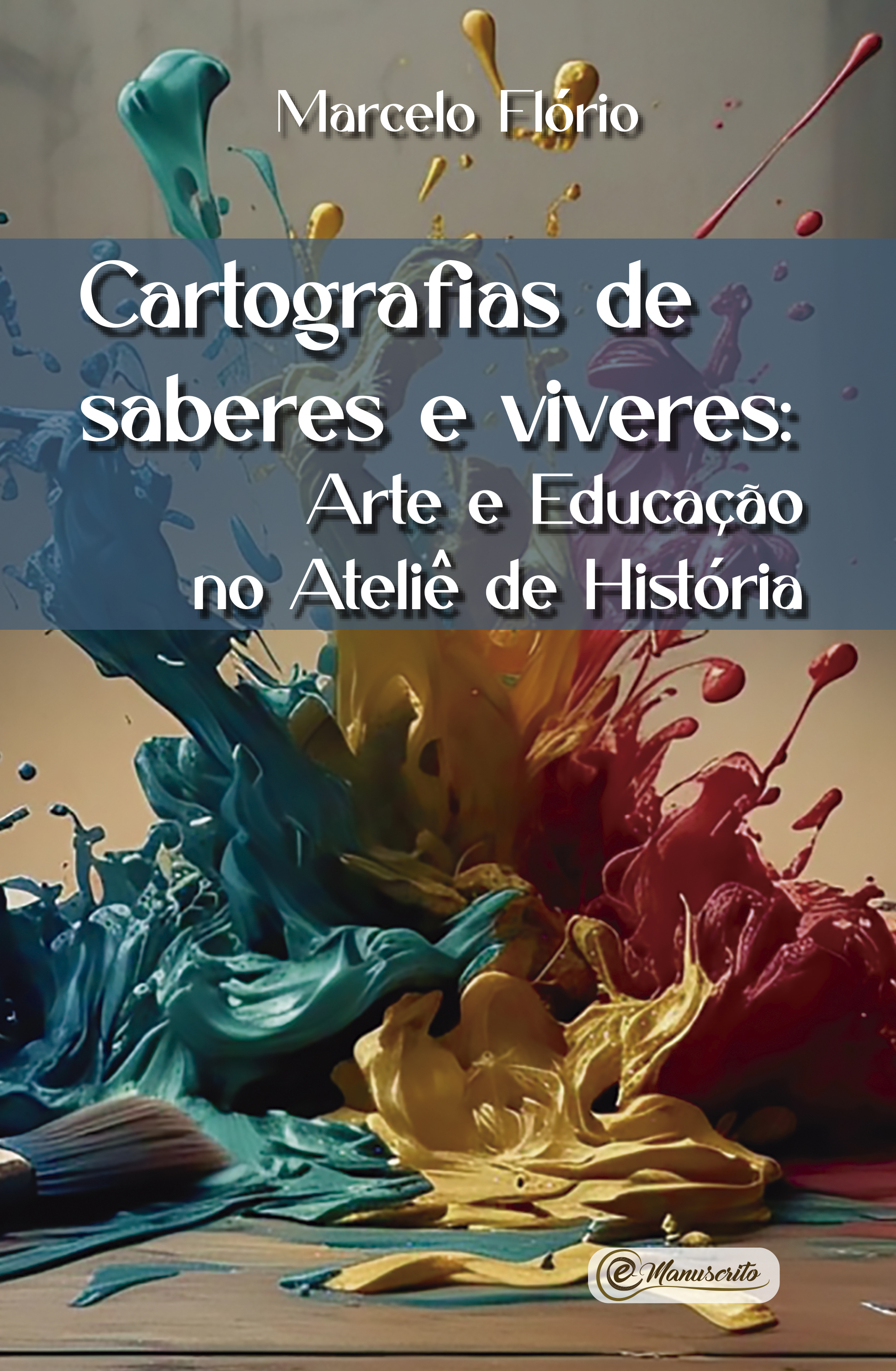 Cartografias de saberes e viveres: Arte e Educação no Ateliê de História