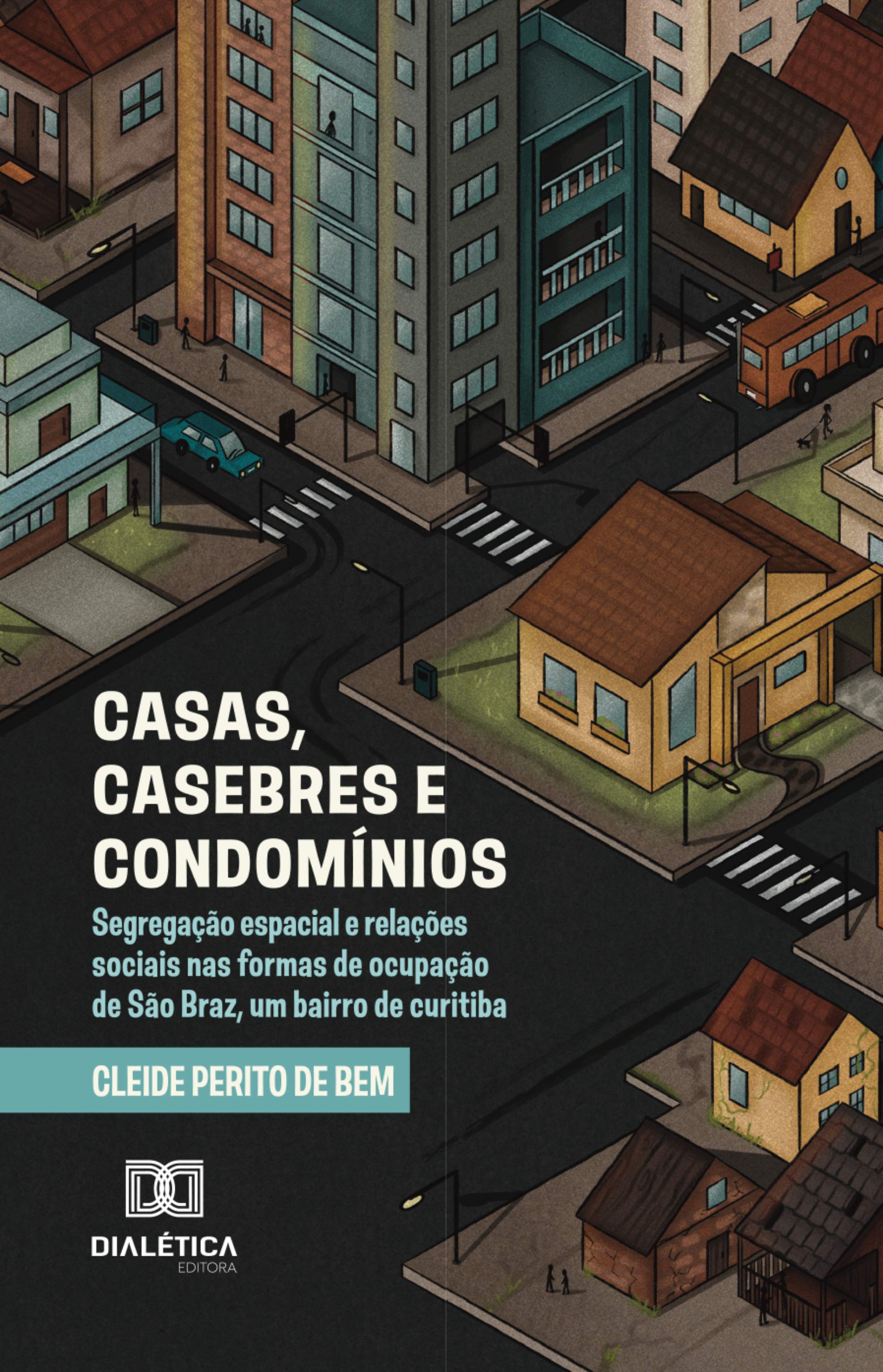 Casas, Casebres e Condomínios