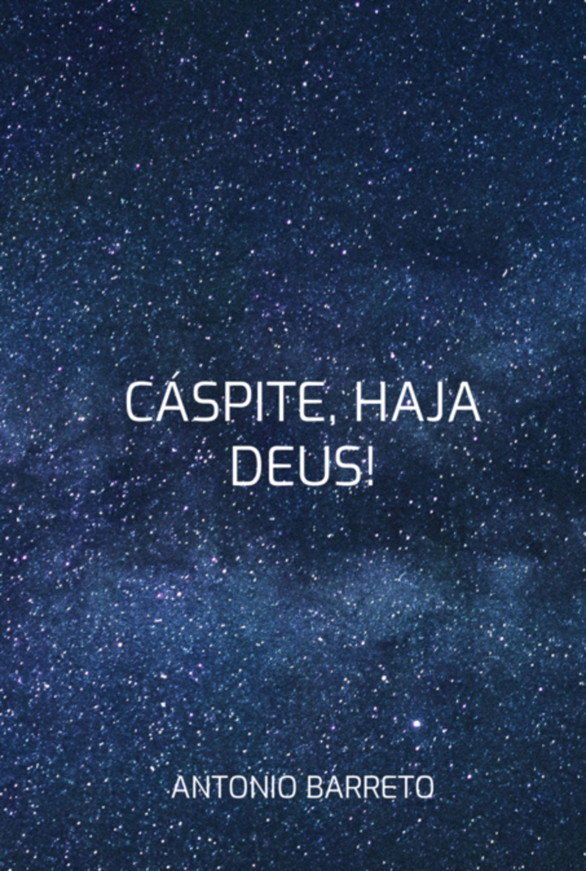 Cáspite, Haja Deus!