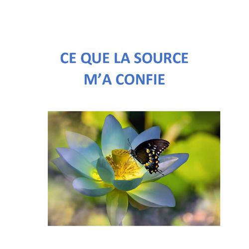 Ce que la source m'a confié