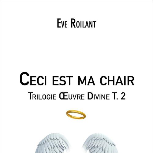 Ceci est ma chair - Trilogie Œuvre Divine T. 2