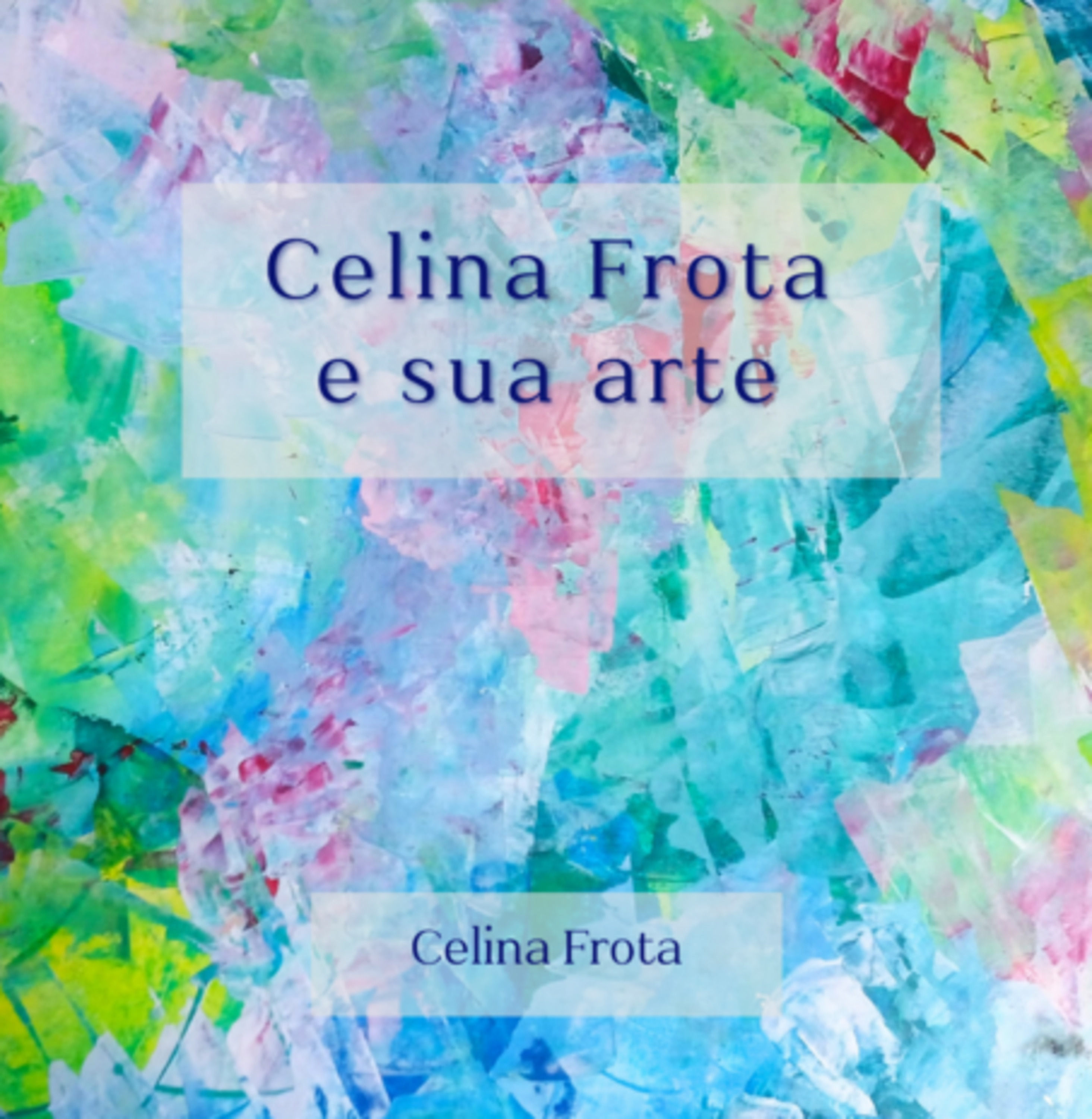 Celina Frota E Sua Arte