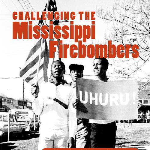 Challenging the Mississippi Firebombers