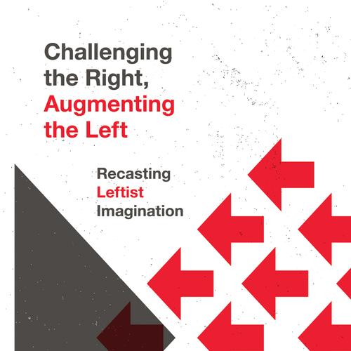 Challenging the Right, Augmenting the Left