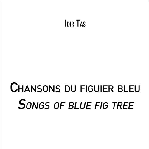 Chansons du figuier bleu / Songs of blue fig tree