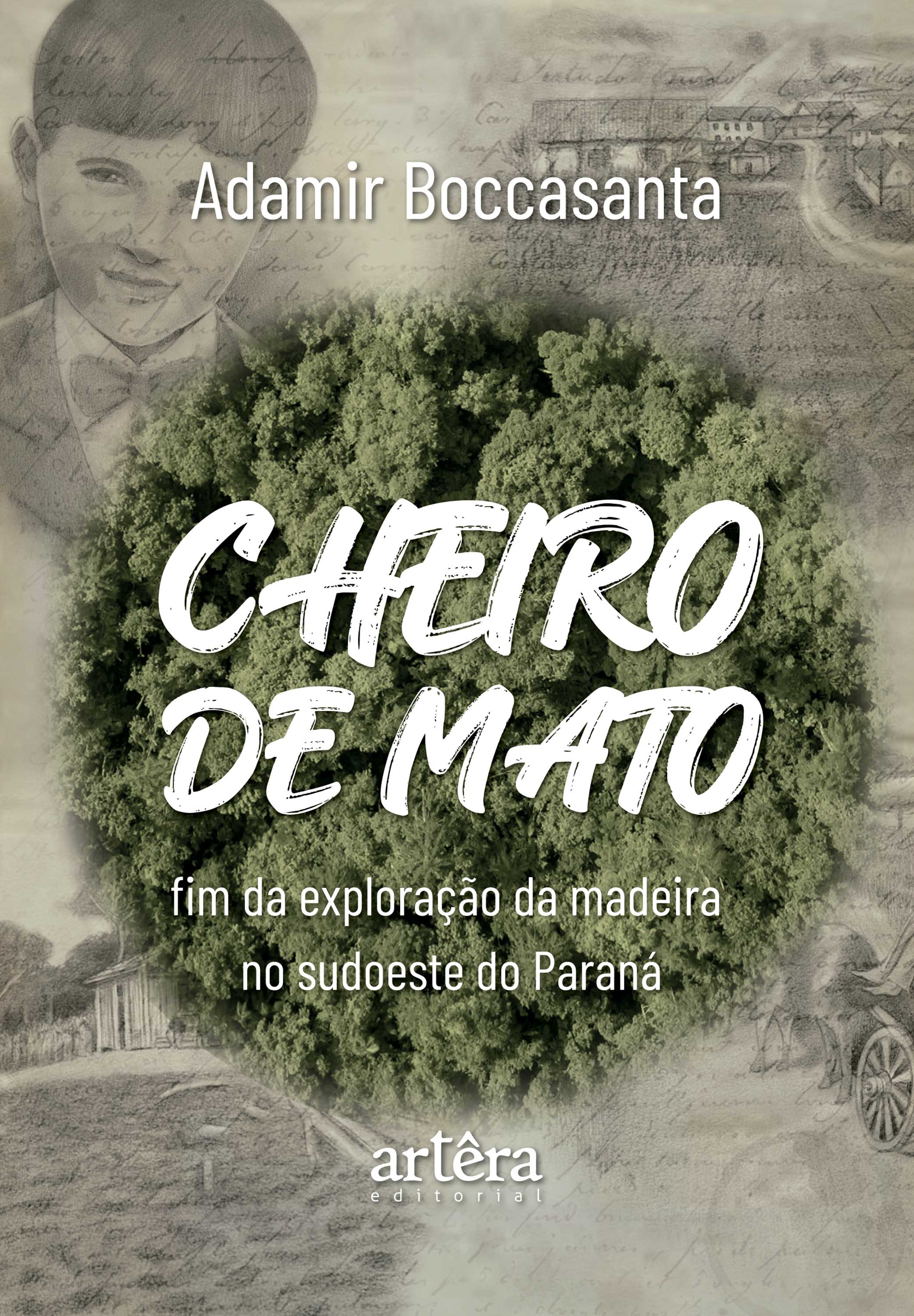 Cheiro de Mato: Fim da Exploração da Madeira no Sudoeste do Paraná