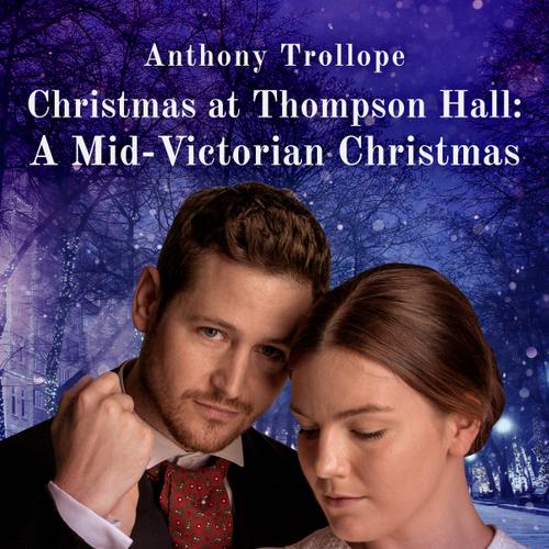 Christmas at Thompson Hall: A Mid-Victorian Christmas Tale