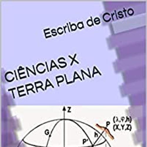 CIÊNCIAS X TERRA PLANA