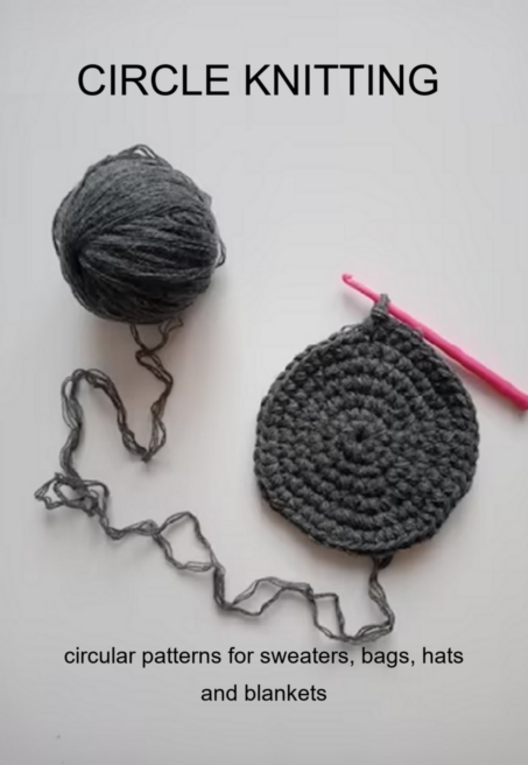 Circle Knitting: Circular Patterns For Sweaters, Bags, Hats And Blankets