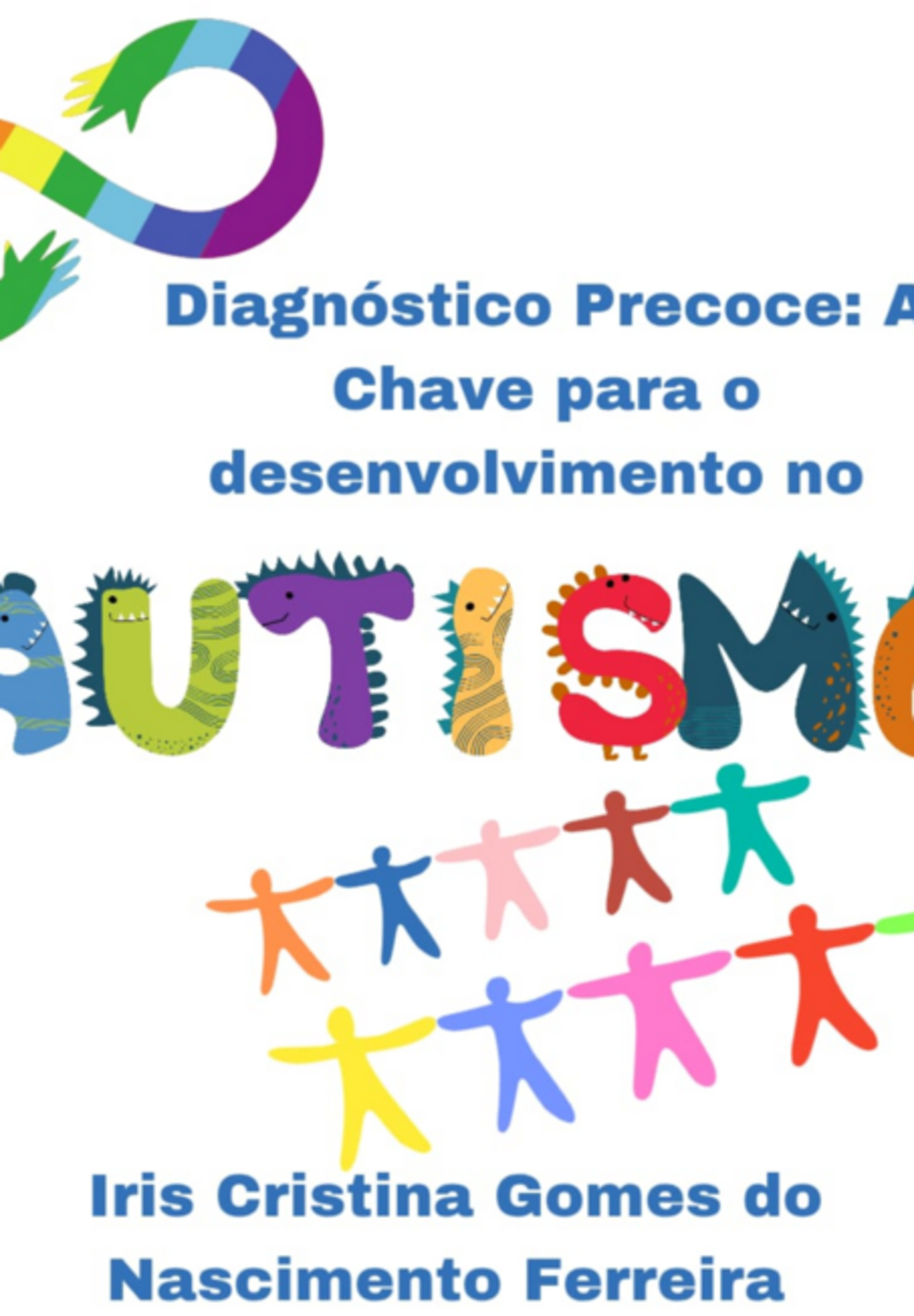 Coleção Lendo E Aprendendo Sobre O Autismo Diagnóstico Precoce: A Chave Para O Desenvolvimento No Autismo