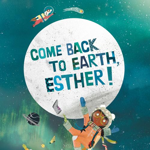 Come Back to Earth, Esther!