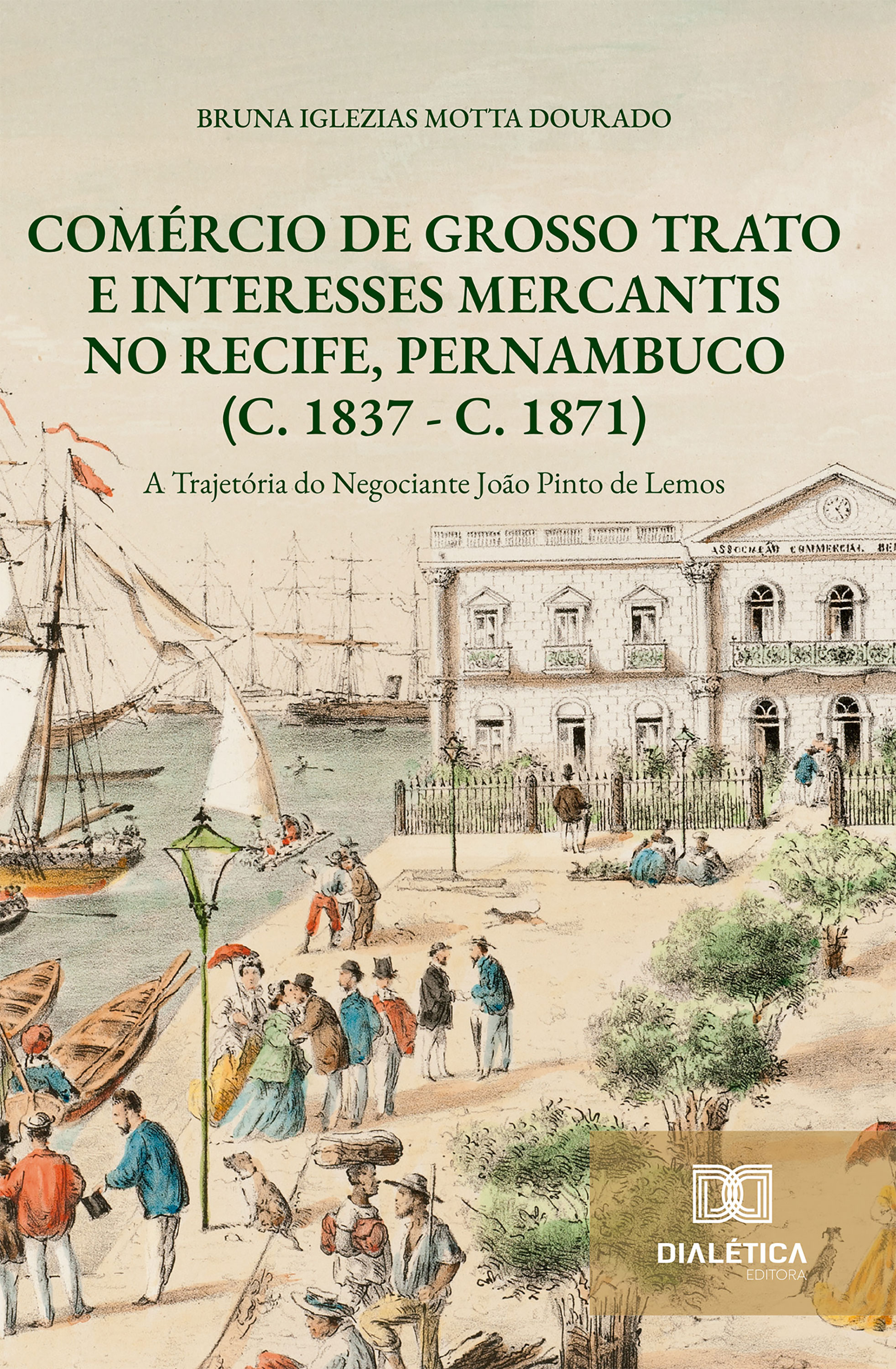 Comércio de Grosso Trato e Interesses Mercantis no Recife, Pernambuco (c. 1837 - c. 1871)