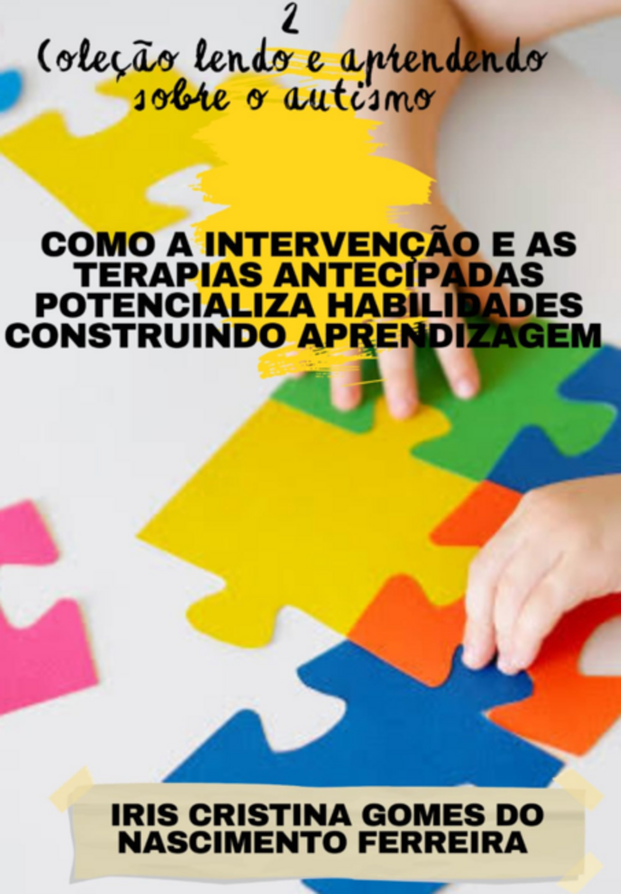 Como A Intervenção E As Terapias Antecipadas Potencializa Habilidades Construindo Aprendizagem