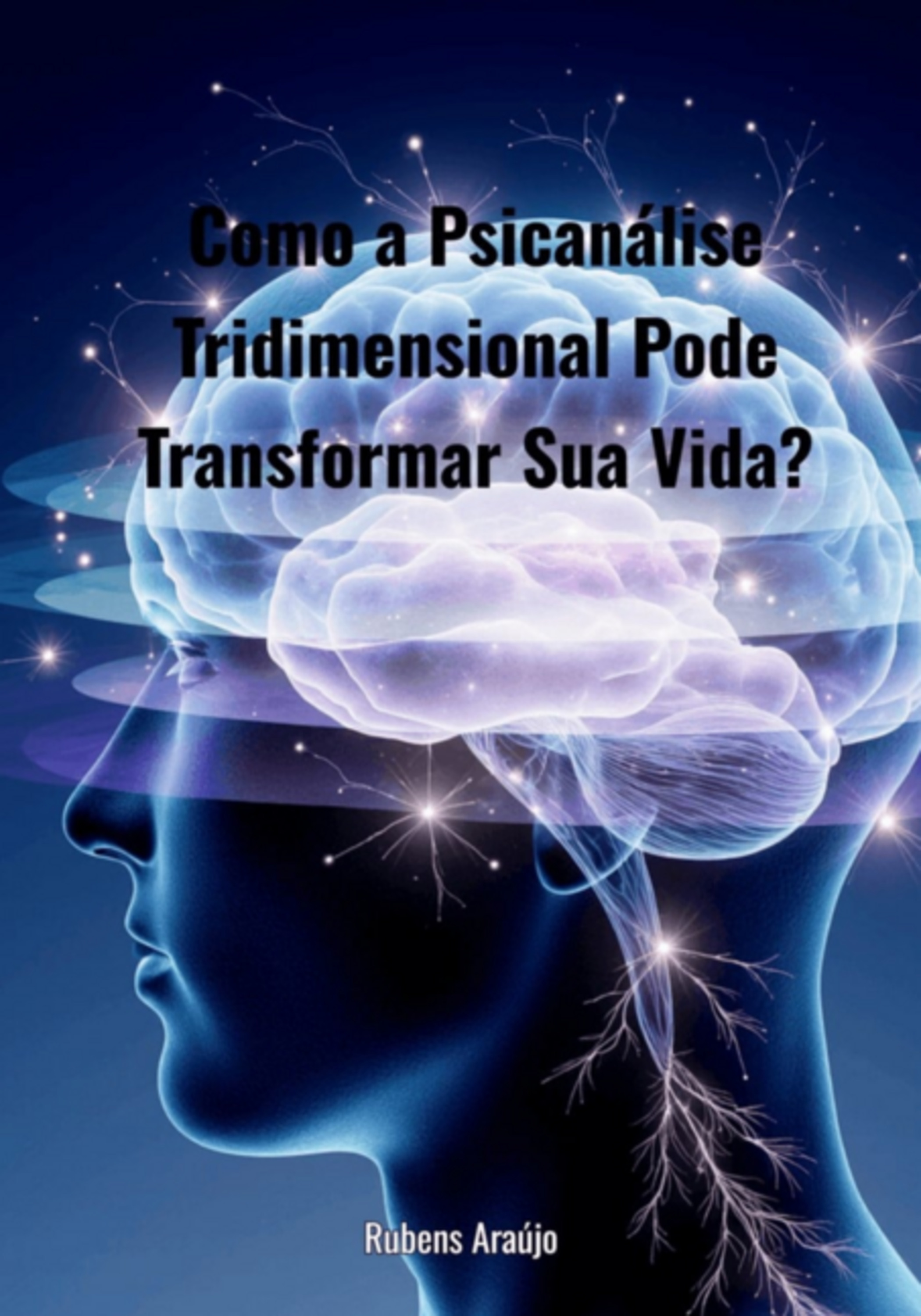 Como A Psicanalise Tridimensional Pode Transformar A Sua Vida?