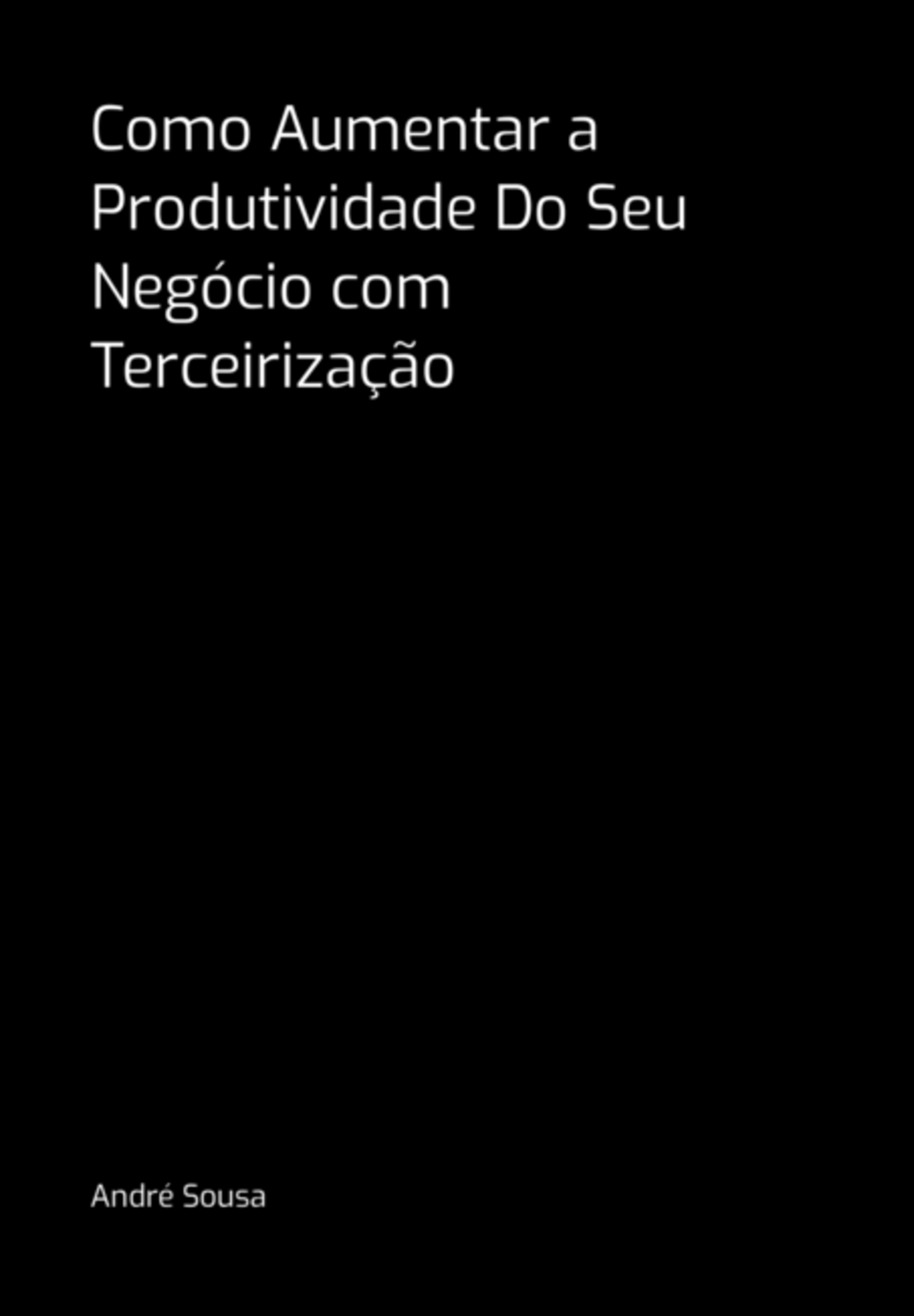 Como Aumentar A Produtividade Do Seu Negócio Com Terceirização