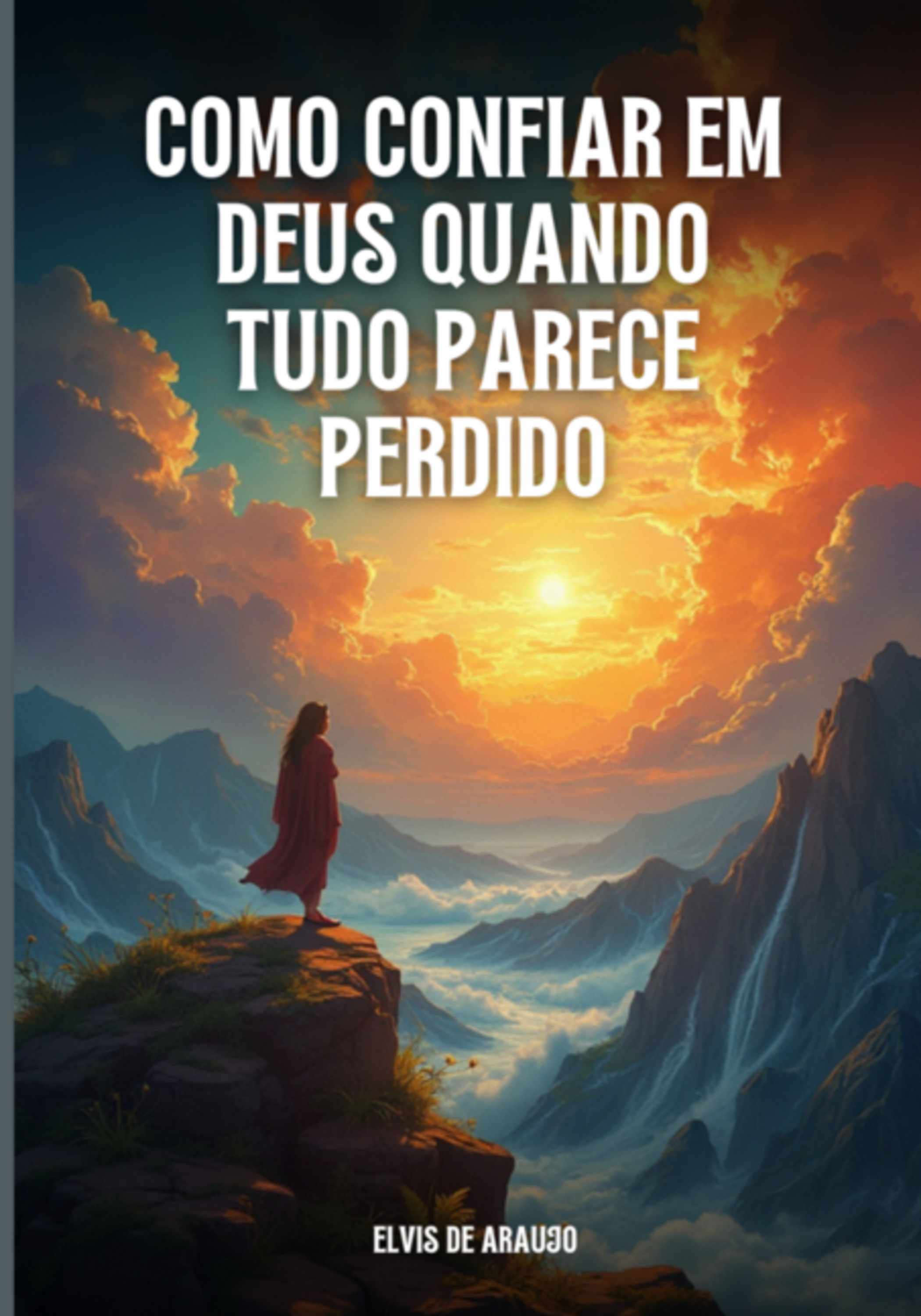 Como Confiar Em Deus Quando Tudo Parece Perdido