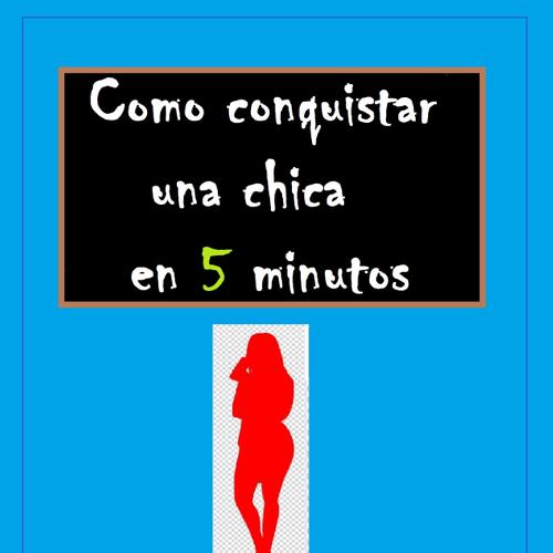 Como conquistar una chica en 5 minutos