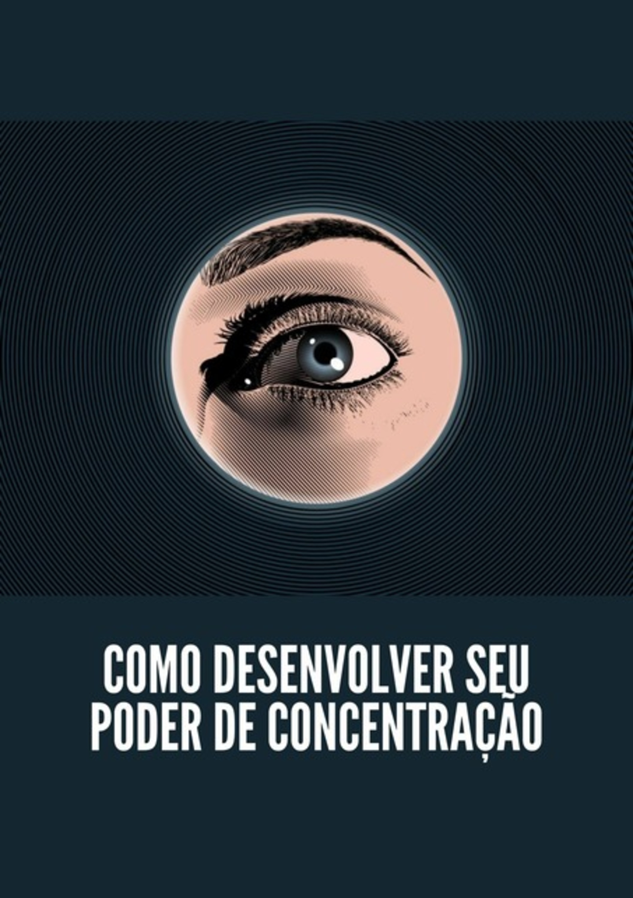 Como Desenvolver Seu Poder De Concentração